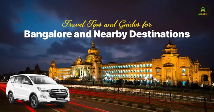 Travel Tips and Guides for Bangalore and Nearby Destinations